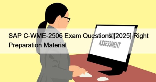 SAP C-WME-2506 Exam Questions [2025] Right Preparation Material